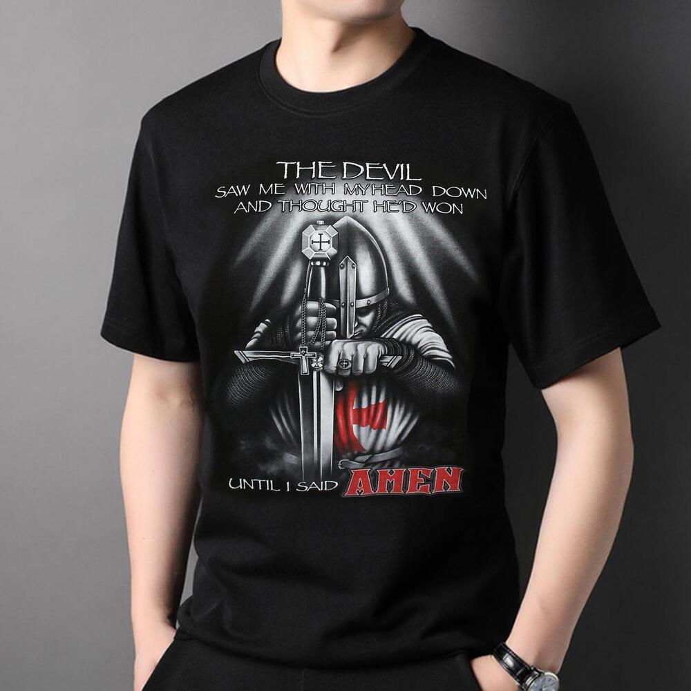 Knight Templar Devil Saw Me My Head Down Amen Cross Warrior Tshirt
